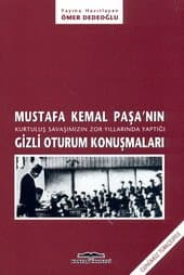 Mustafa Kemal Paşa`nın Gizli Oturum Konuşmaları