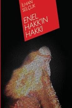 Enel Hakk'ın Hakkı