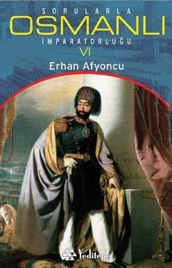 Sorularla Osmanlı İmparatorluğu- VI