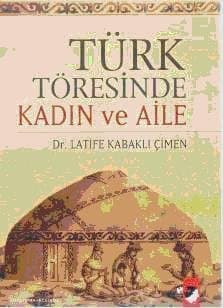 Türk Töresinde Kadın ve Aile