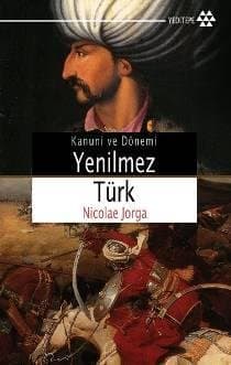 Yenilmez Türk Kanuni ve Dönemi