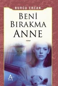 Beni Bırakma Anne