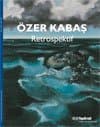 Özer Kabaş - Retrospektif