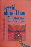 Seyyid Ahmed Han ve Entelektüel Modernizmi