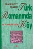 Cumhuriyet Dönemi Türk Romanında Köy