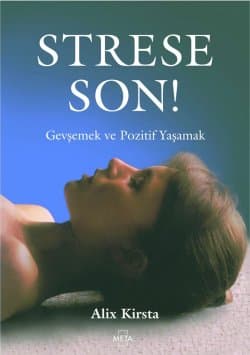 Strese Son! Gevşemek ve Pozitif Yaşamak