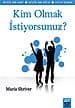 Kim Olmak İstiyorsunuz?