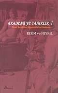 Akademi`ye Tanıklık 1 Resim ve Heykel