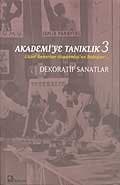 Akademi`ye Tanıklık 3 Dekoratif Sanatlar