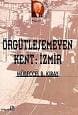 Örgütleşemeyen Kent: İzmir