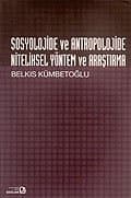 Sosyolojide ve Antropolojide Niteliksel Yöntem ve Araştırma
