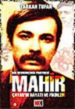 Bir Devrimcinin Portresi Mahir Çayan'ın Hayatı ve Fikirleri