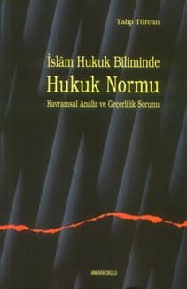 İslam Hukuk Biliminde Hukuk Normu Kavramsal Analiz ve Geçerlilik Sorunu