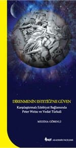 Direnmenin Estetiği`ne Güven / Karşılaştırmalı Edebiyat Bağlamında