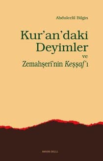 Kur`an`daki Deyimler ve Zemahşerî`nin Keşşaf`ı