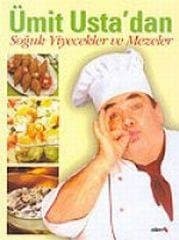 Ümit Usta`dan Soğuk Yiyecekler ve Mezeler