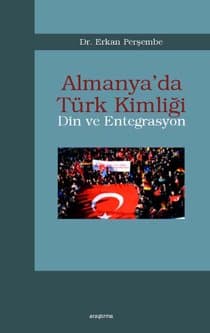 Almanya`da Türk Kimliği Din ve Entegrasyon