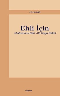 Ehli İçin / el-Maznûnu Bihî Alâ Gayri Ehlihî