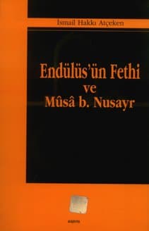 Endülüs`ün Fethi ve Musa B. Nusayr