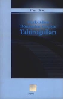 Türk-İslam Dönemine Geçişte Tahiroğulları