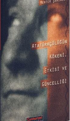 Atatürkçülüğün Kökeni, Etkisi ve Güncelliğiİ