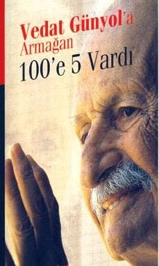 100`E 5 Varı Vedat Günyol`a Armağan