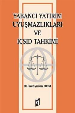 Yabancı Yatırım Uyuşmazlık ve ICSID Tahkimi