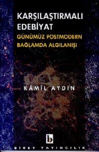 Karşılaştırmalı Edebiyat - Günümüz Post Modern Bağlamda Algılanışı