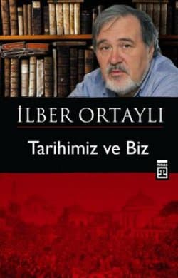 Tarihimiz ve Biz (Osmanlı'yı Yeniden Keşfetmek, # 4)