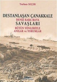 Destanlaşan Çanakkale Savaşları