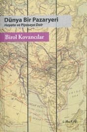 Dünya Bir Pazaryeri: Hayata ve Piyasaya Dair