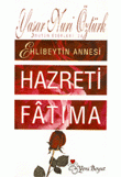 Son Peygamber'in Kızı Hz. Fatıma