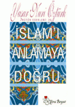 İslamı Anlamaya Doğru