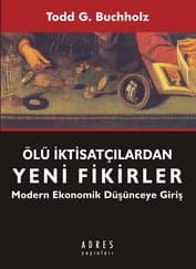 Ölü İktisatçılardan Yeni Fikirler/ Modern Ekonomik Düşünceye Giriş