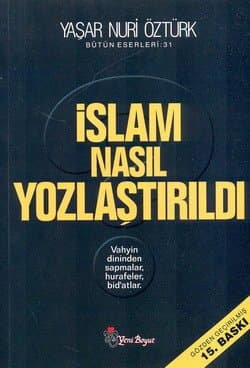 İslam Nasıl Yozlaştırıldı