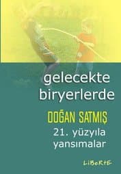 Gelecekte Bir Yerlerde 21. Yüzyıla Yansımalar