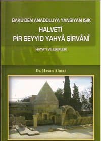 Bakü`den Anadolu`ya Yansıyan Işık Halveti Pir Seyyid Yahya Şirvani