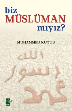 Biz Müslüman mıyız