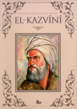 Evrenin Gizlerini Açan Bilgin El- Kazvînî