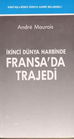 İkinci Dünya Harbinde Fransa`da Trajedi