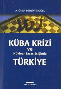Küba Krizi ve Nükleer Savaş Eşiğinde Türkiye