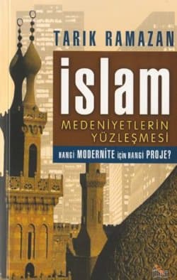 İslâm / Medeniyetlerin Yüzleşmesi
