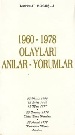 1960 - 1978 Olayları Anılar- Yorumlar