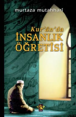 Kur`ân`da İnsanlık Öğretisi