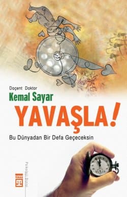 Yavaşla: Bu Dünyadan Bir Defa Geçeceksin