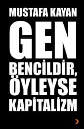 Gen Bencildir, Öyleyse Kapitalizm