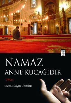 Namaz Anne Kucağıdır