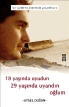 18 Yaşında Uyudun 29 Yaşında Uyandın Oğlum