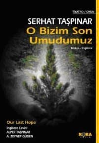 O Bizim Son Umudumuz
