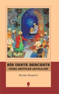 Bir Deste Berceste Güzel Beyitler Antolojisi